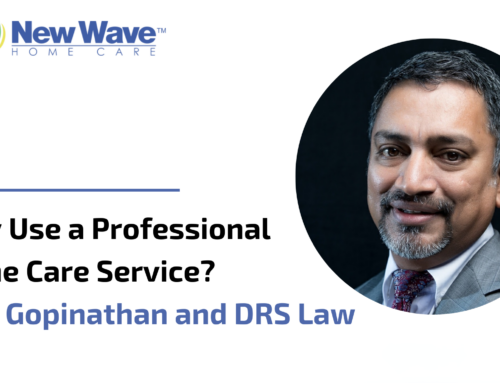 Why Use a Professional Home Care Service? – Sam Gopinathan and DRS Law