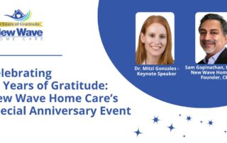 A graphic with the title Celebrating 15 Years of Gratitude: New Wave Home Care’s Special Anniversary Event, with the 15 year logo, and pictures and titles of Dr. Mitzi Gonzales and Sam Gopinathan, BE, MBA.